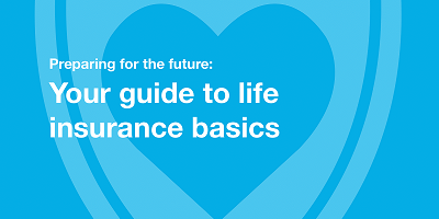 Heart and shield icon on blue background with text that reads Preparing for the future: Your guide to life insurance basics